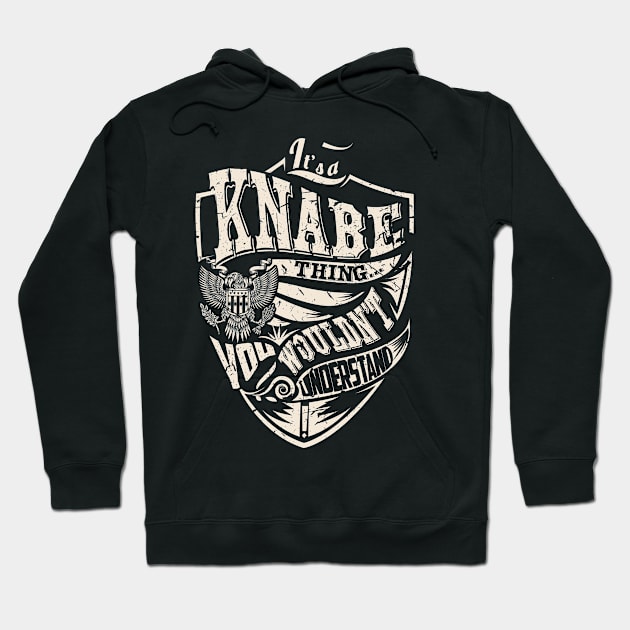 It's a KNABE Thing Hoodie by thenameshirts